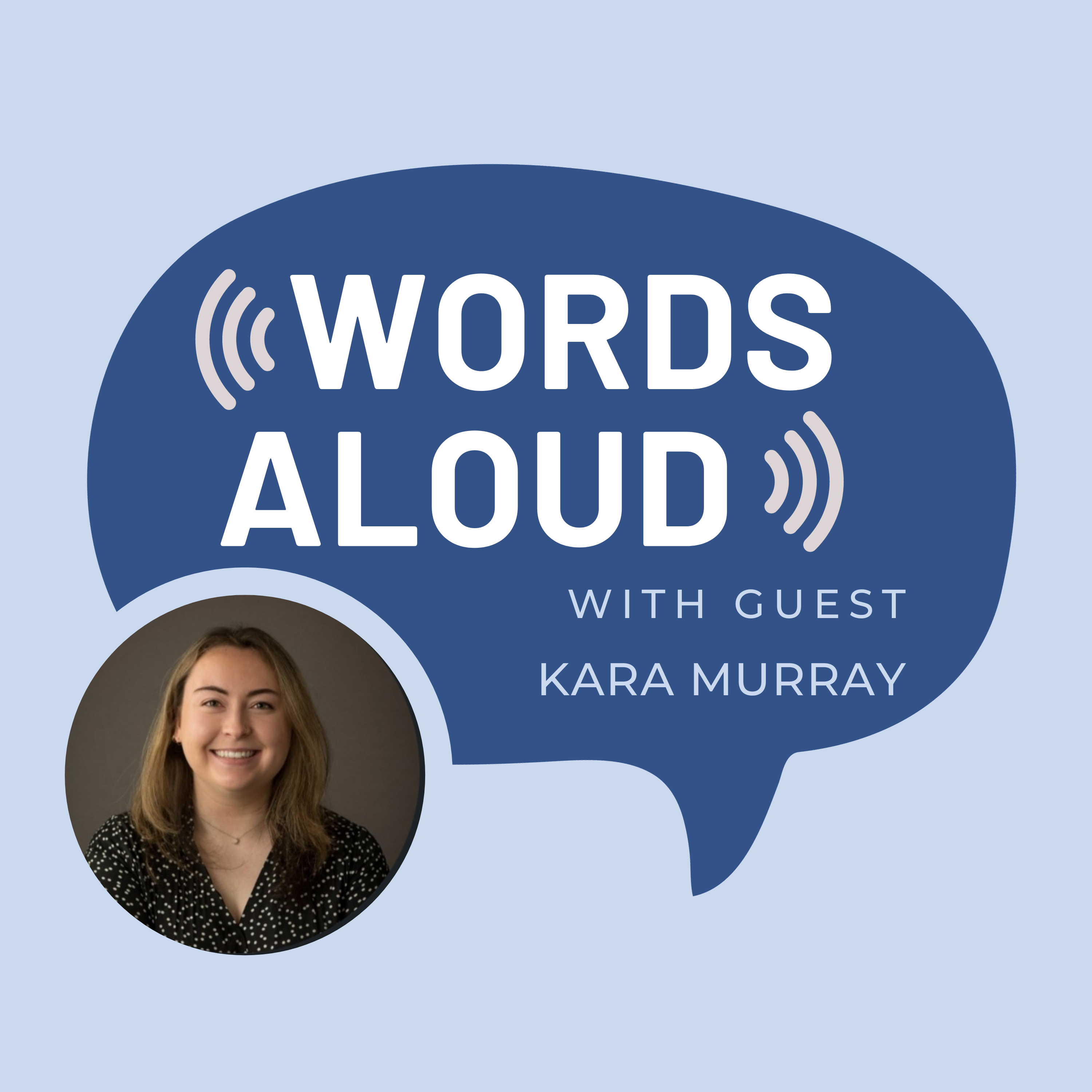 Words Aloud with guest Kara Murray